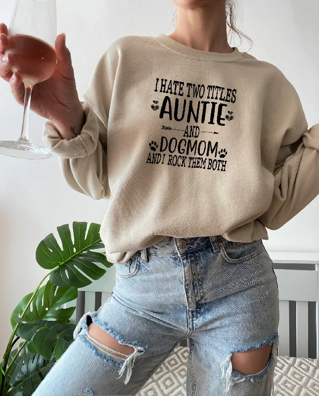 Auntie & Dogmom Sweat Shirt