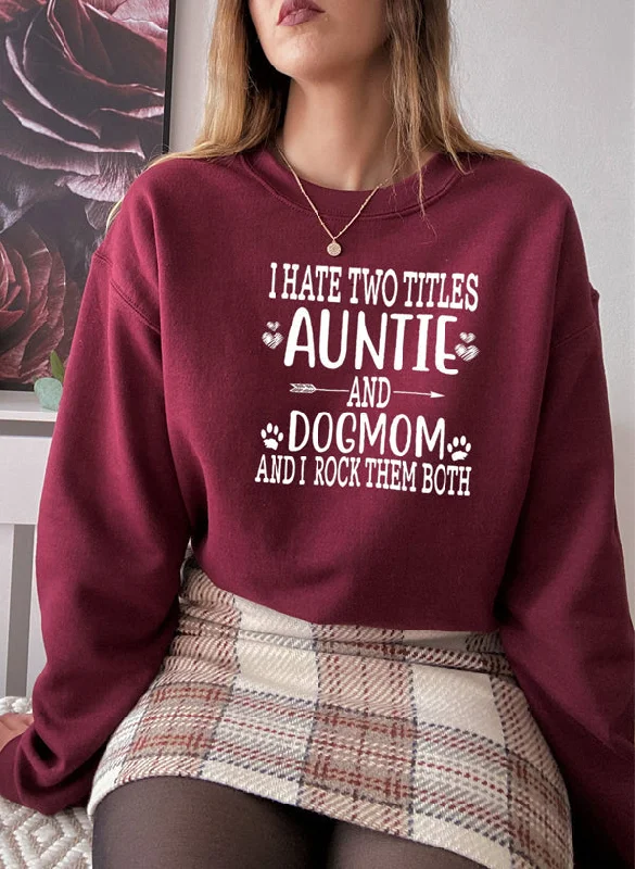 Auntie & Dogmom Sweat Shirt