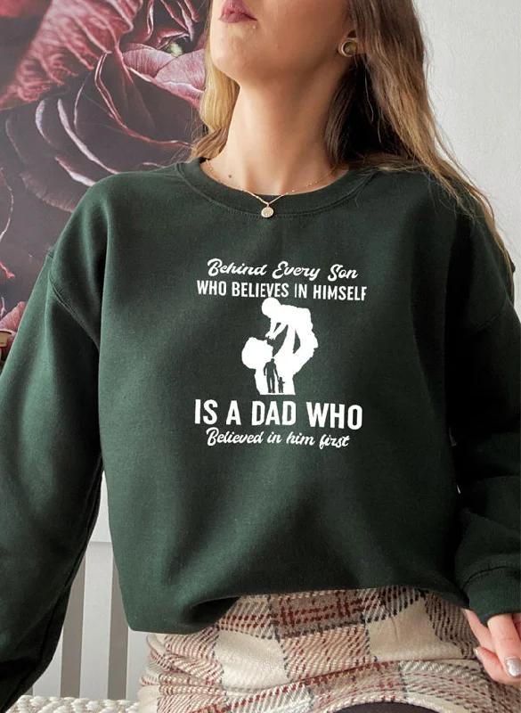 Behind Every Son Who Believes In Himself Sweat Shirt