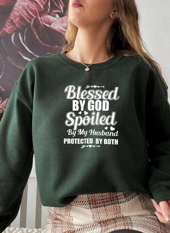 Blessed By God Spoiled By My Husband Sweat Shirt