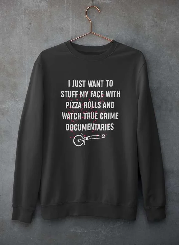 Copy of I Just Want To Watch Scary Movies And Eat Candy   Sweat Shirt