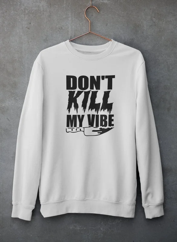 Don't Kill My Vives Sweat Shirt