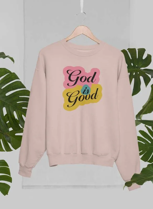 God Is Good New Sweat Shirt