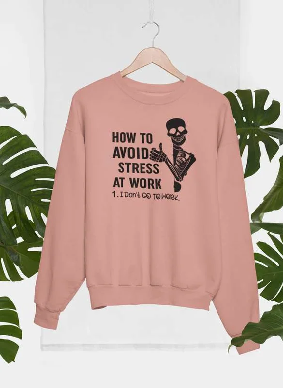 How To Avoid Stress Sweat Shirt