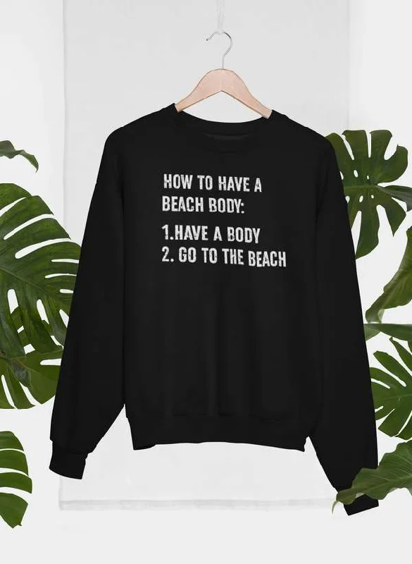 How to Have A Beach Body Sweat Shirt