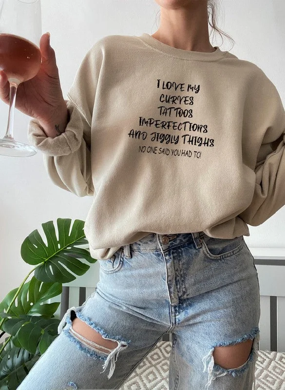 I Love My Curves Tattoos Imperfections And Jiggly Thighs Sweat Shirt