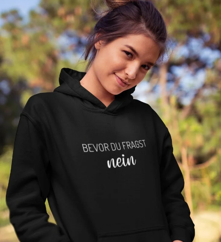 Bevor Du Fragst Nein Bio Hoodie Unisex